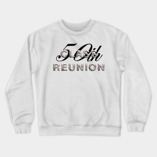 50th Class Reunion Crewneck Sweatshirt